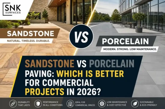 Sandstone vs Porcelain Paving Which Is Better for Commercial Projects in 2026